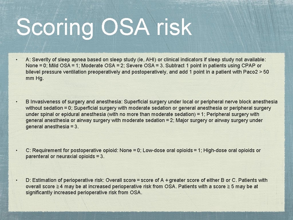 Scoring OSA risk • A: Severity of sleep apnea based on sleep study (ie,