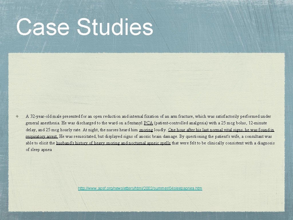 Case Studies A 32 -year-old male presented for an open reduction and internal fixation