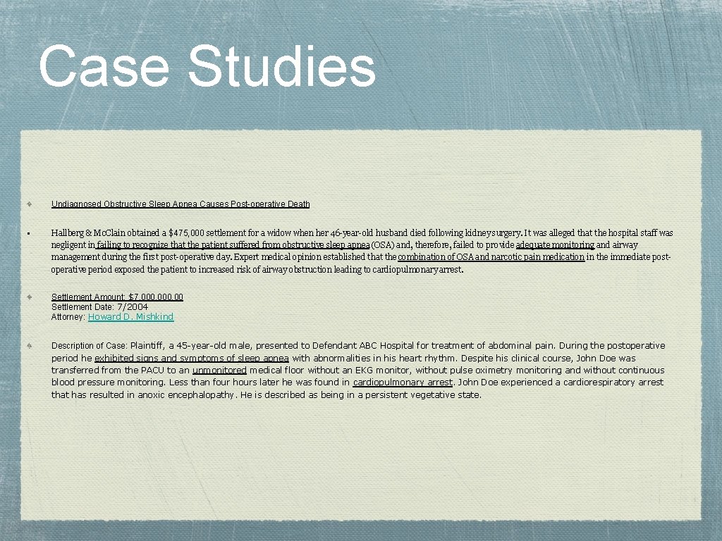 Case Studies Undiagnosed Obstructive Sleep Apnea Causes Post-operative Death • Hallberg & Mc. Clain