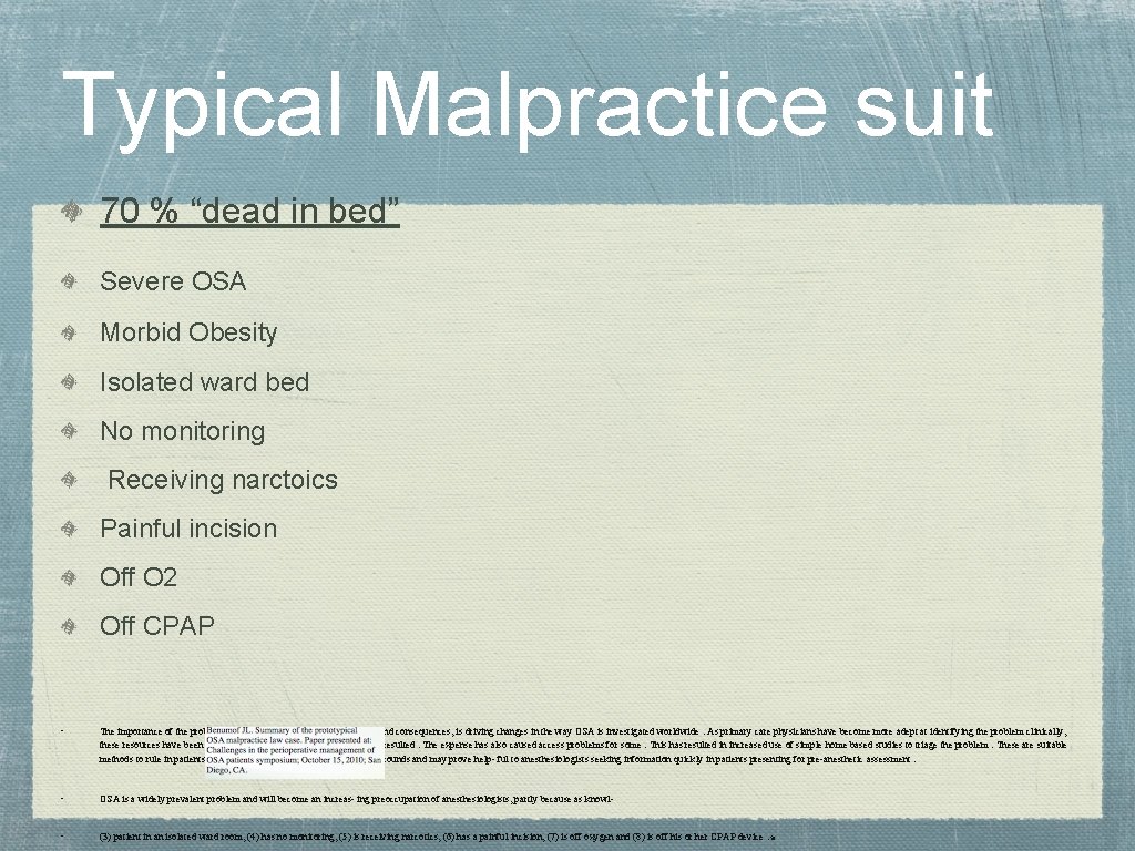 Typical Malpractice suit 70 % “dead in bed” Severe OSA Morbid Obesity Isolated ward