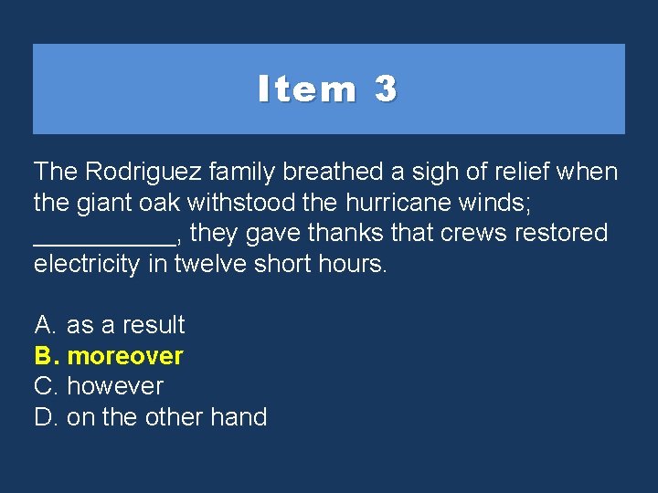 Item 3 The Rodriguez family breathed a sigh of relief when the giant oak