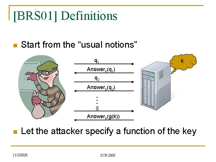 [BRS 01] Definitions n Start from the “usual notions” q 1 k Answerk(q 1)