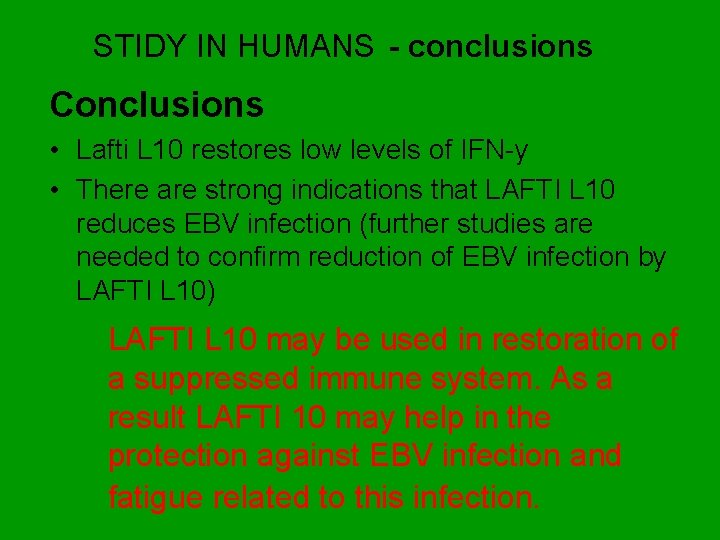 STIDY IN HUMANS - conclusions Conclusions • Lafti L 10 restores low levels of