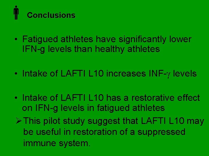  Conclusions • Fatigued athletes have significantly lower IFN-g levels than healthy athletes •
