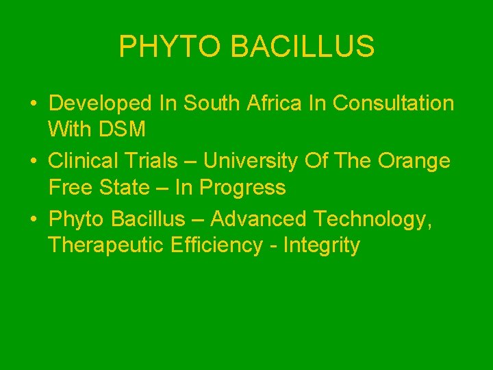 PHYTO BACILLUS • Developed In South Africa In Consultation With DSM • Clinical Trials