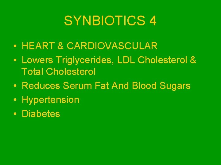 SYNBIOTICS 4 • HEART & CARDIOVASCULAR • Lowers Triglycerides, LDL Cholesterol & Total Cholesterol