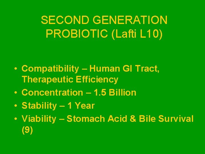 SECOND GENERATION PROBIOTIC (Lafti L 10) • Compatibility – Human GI Tract, Therapeutic Efficiency