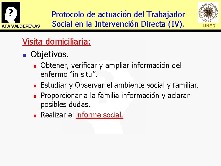 AFA VALDEPEÑAS Protocolo de actuación del Trabajador Social en la Intervención Directa (IV). Visita