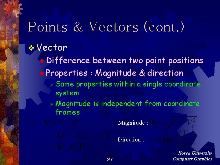 Points & Vectors (cont. ) v Vector ® Difference between two point positions ® Points & Vectors (cont. ) v Vector ® Difference between two point positions ®