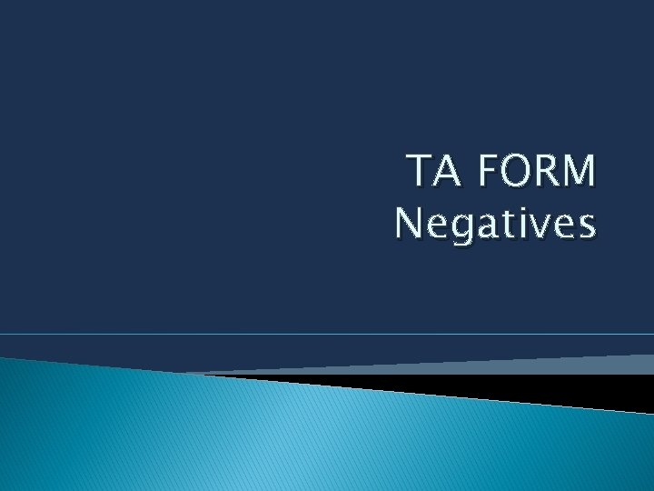 TA FORM Negatives 