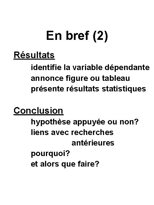 En bref (2) Résultats identifie la variable dépendante annonce figure ou tableau présente résultats