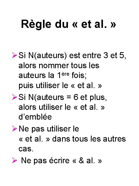 Règle du « et al. » Ø Si N(auteurs) est entre 3 et 5,