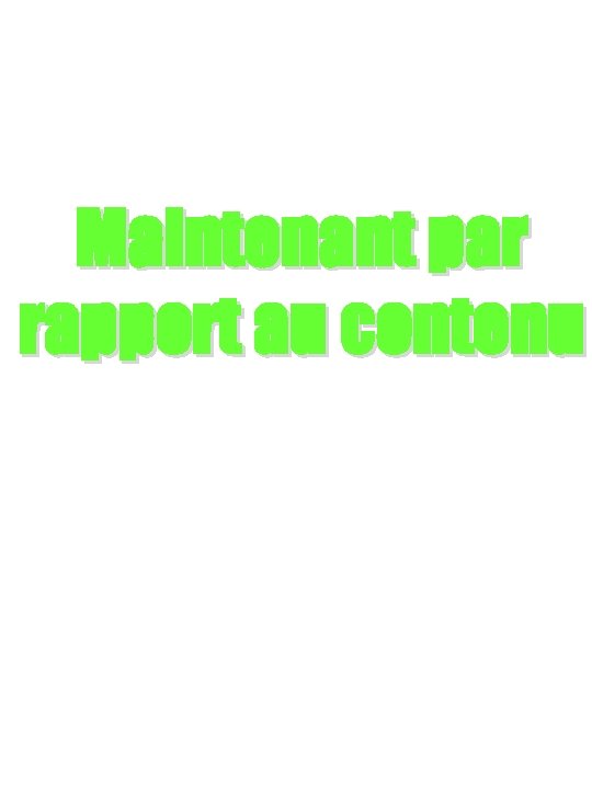 Maintenant par rapport au contenu 