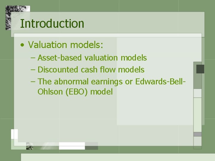 Introduction • Valuation models: – Asset-based valuation models – Discounted cash flow models –