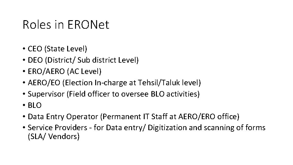 Roles in ERONet • CEO (State Level) • DEO (District/ Sub district Level) •