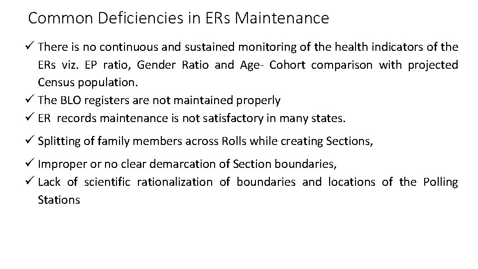 Common Deficiencies in ERs Maintenance There is no continuous and sustained monitoring of the