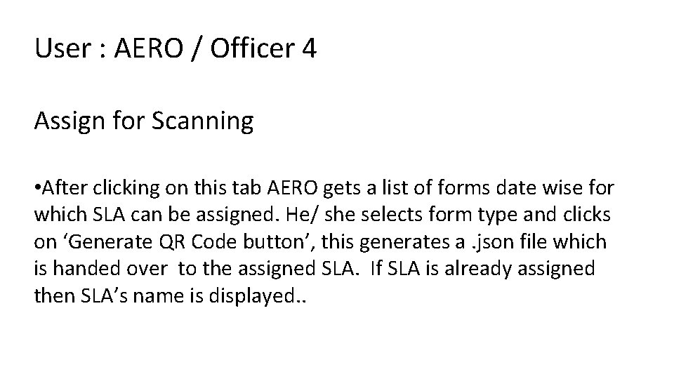 User : AERO / Officer 4 Assign for Scanning • After clicking on this