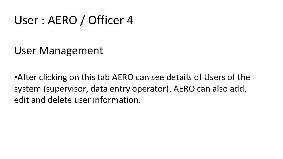User : AERO / Officer 4 User Management • After clicking on this tab