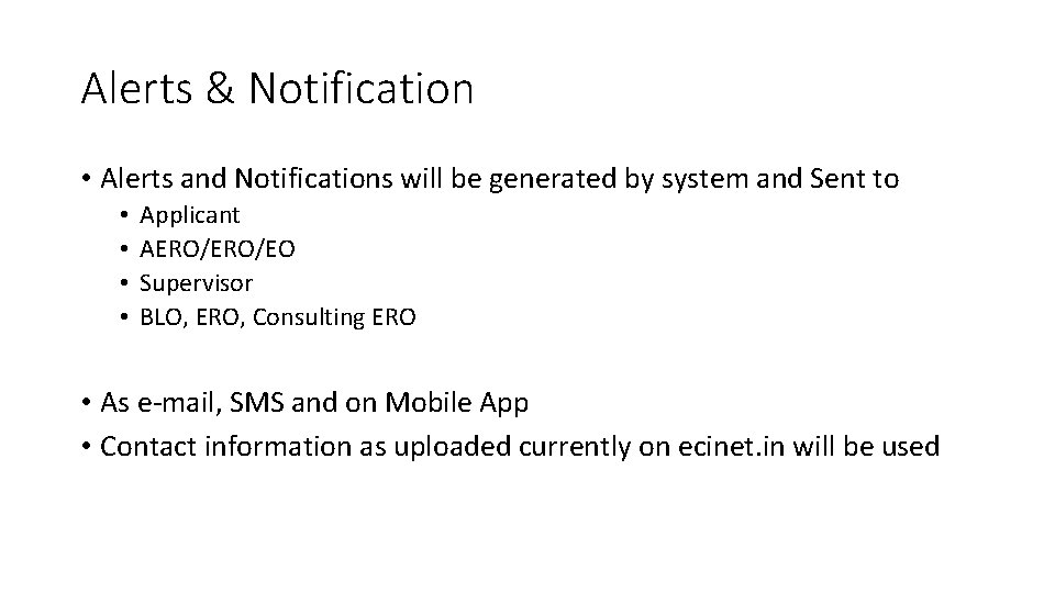 Alerts & Notification • Alerts and Notifications will be generated by system and Sent
