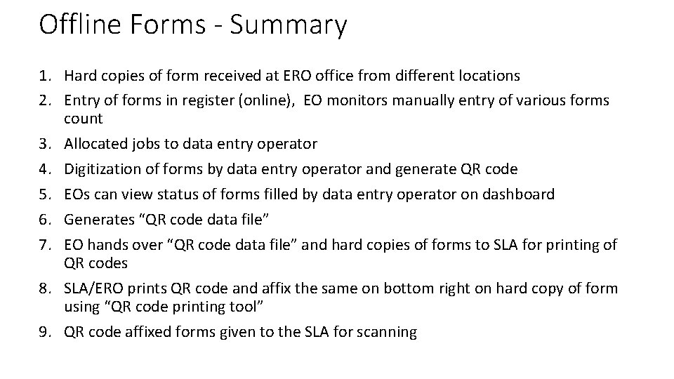 Offline Forms - Summary 1. Hard copies of form received at ERO office from