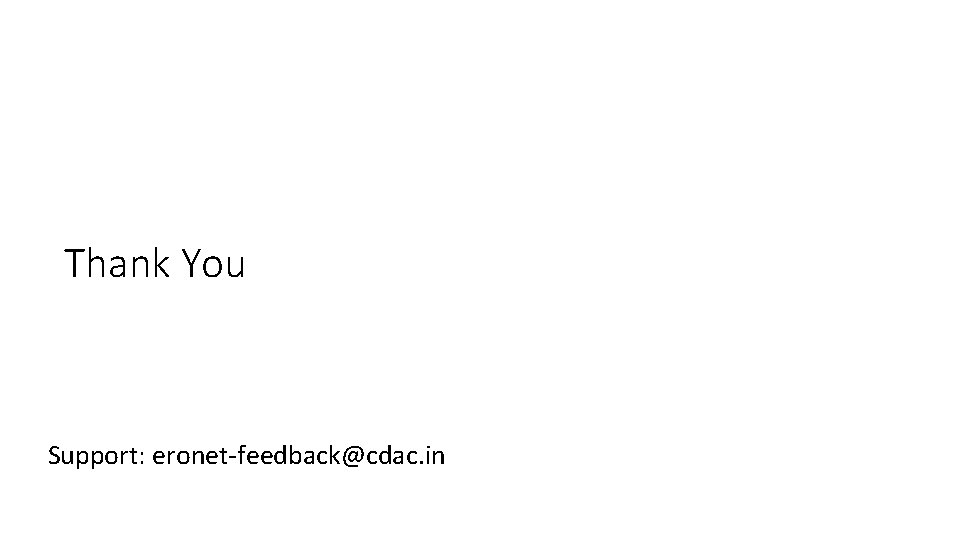 Thank You Support: eronet-feedback@cdac. in 