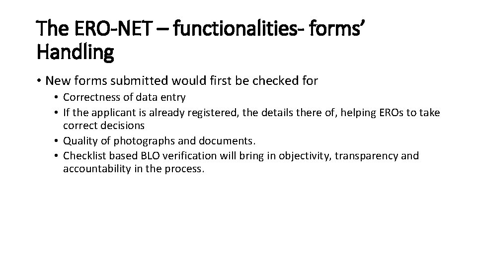 The ERO-NET – functionalities- forms’ Handling • New forms submitted would first be checked