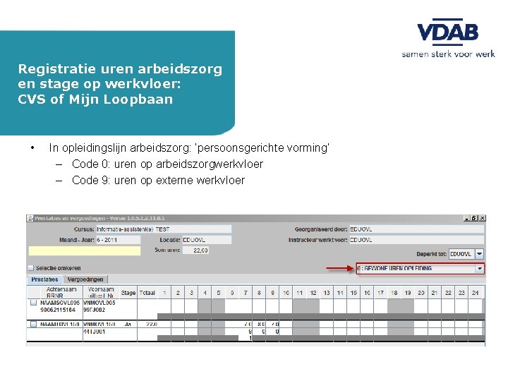 Registratie uren arbeidszorg en stage op werkvloer: CVS of Mijn Loopbaan • In opleidingslijn