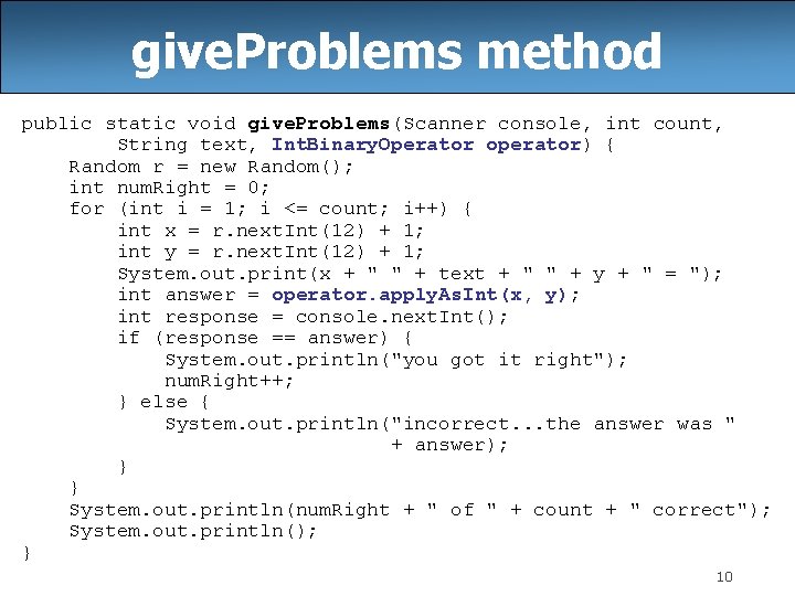 give. Problems method public static void give. Problems(Scanner console, int count, String text, Int.