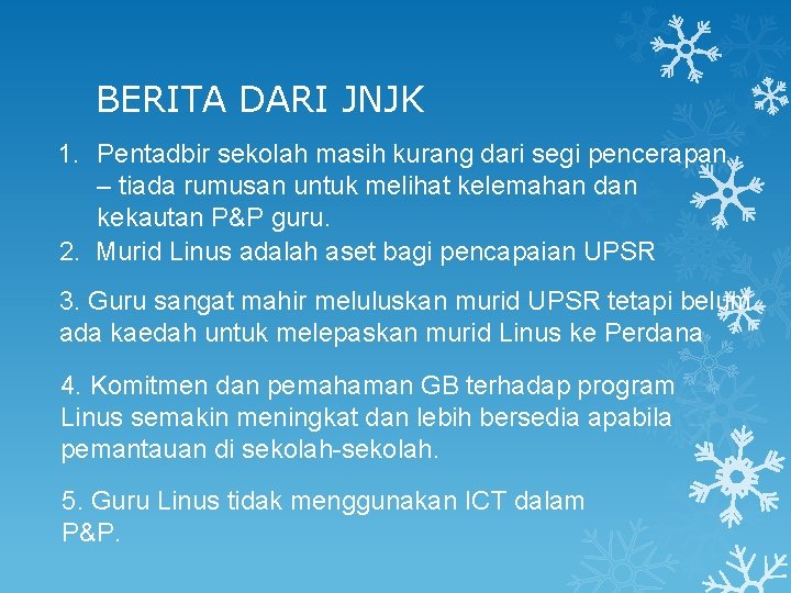 BERITA DARI JNJK 1. Pentadbir sekolah masih kurang dari segi pencerapan – tiada rumusan