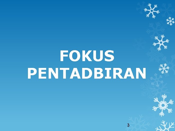 FOKUS PENTADBIRAN 3 