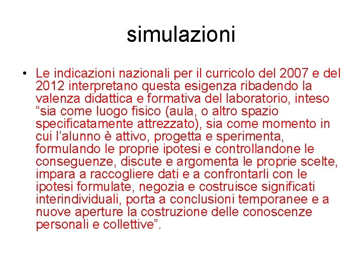 simulazioni • Le indicazioni nazionali per il curricolo del 2007 e del 2012 interpretano