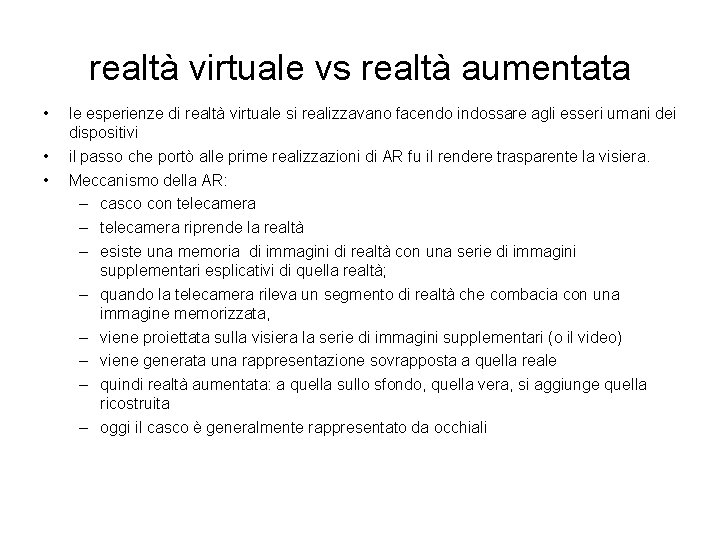 realtà virtuale vs realtà aumentata • • • le esperienze di realtà virtuale si