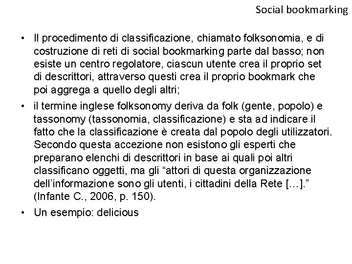 Social bookmarking • Il procedimento di classificazione, chiamato folksonomia, e di costruzione di reti
