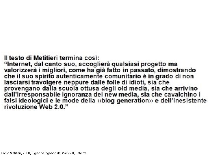 Fabio Metitieri, 2008, Il grande inganno del Web 2. 0, Laterza 