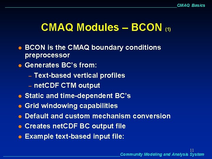 ______________________________________CMAQ Basics CMAQ Modules – BCON (1) l l l l BCON is the