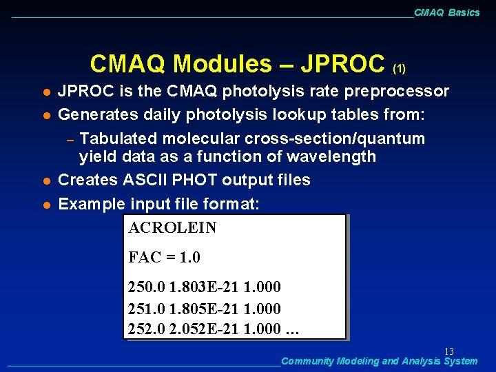______________________________________CMAQ Basics CMAQ Modules – JPROC (1) l l JPROC is the CMAQ photolysis