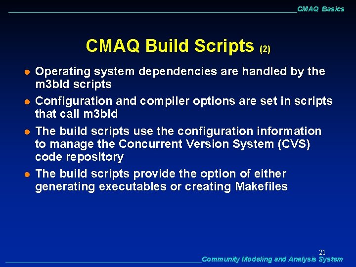 ______________________________________CMAQ Basics CMAQ Build Scripts (2) l l Operating system dependencies are handled by