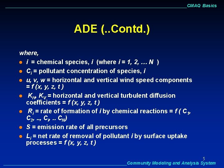 ______________________________________CMAQ Basics ADE (. . Contd. ) where, l i = chemical species, i