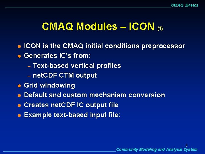 ______________________________________CMAQ Basics CMAQ Modules – ICON (1) l l l ICON is the CMAQ
