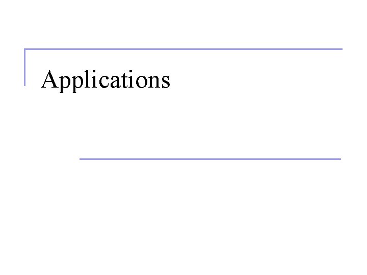 Applications 