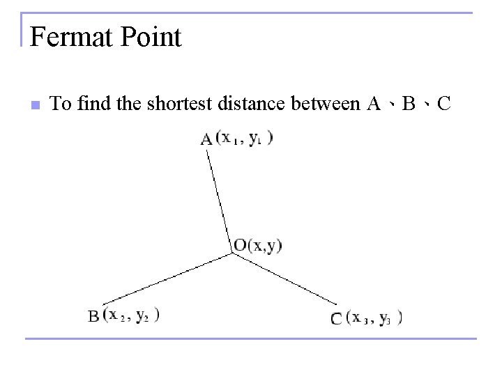 Fermat Point n To find the shortest distance between A、B、C 