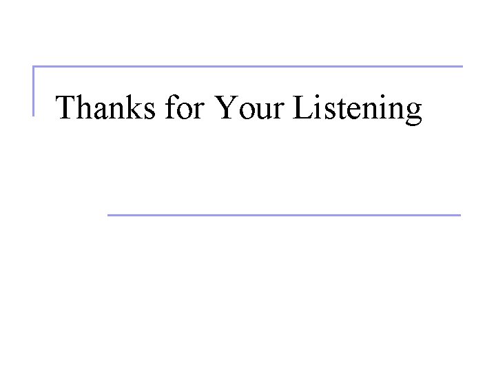 Thanks for Your Listening 