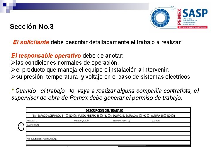 Sección No. 3 El solicitante debe describir detalladamente el trabajo a realizar El responsable