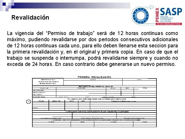 Revalidación La vigencia del “Permiso de trabajo” será de 12 horas continuas como máximo,