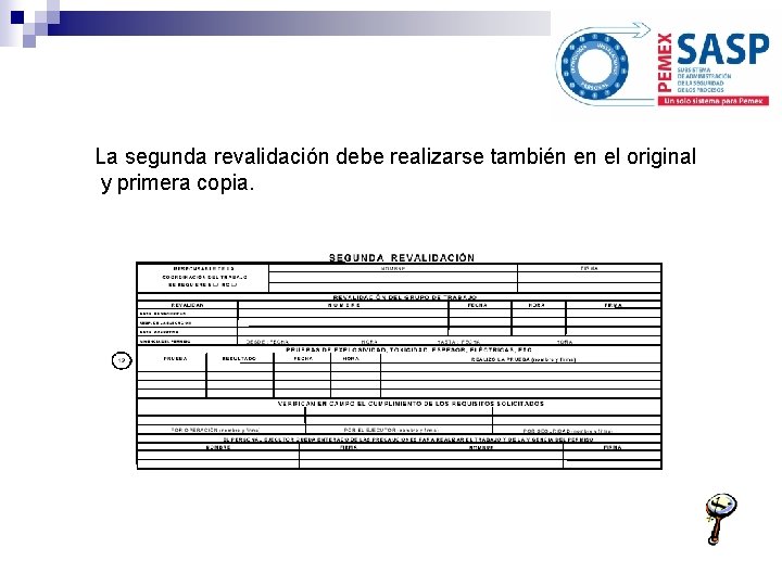 La segunda revalidación debe realizarse también en el original y primera copia. 