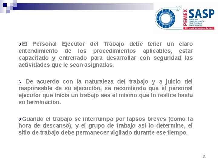 ØEl Personal Ejecutor del Trabajo debe tener un claro entendimiento de los procedimientos aplicables,