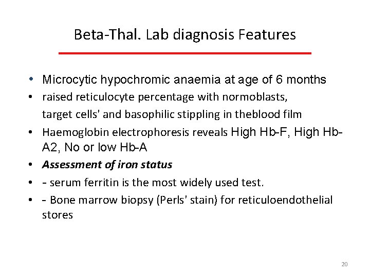 Beta Thal. Lab diagnosis Features • Microcytic hypochromic anaemia at age of 6 months