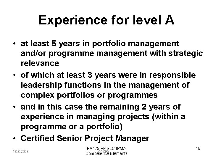 Experience for level A • at least 5 years in portfolio management and/or programme