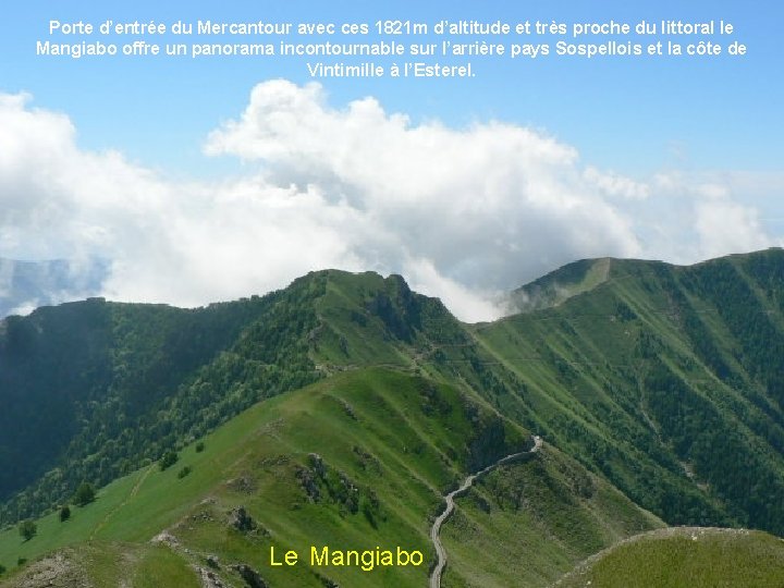 Porte d’entrée du Mercantour avec ces 1821 m d’altitude et très proche du littoral