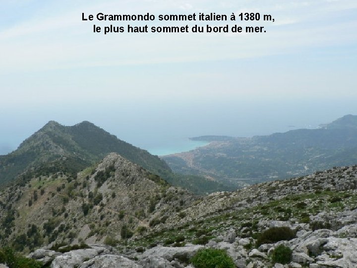 Le Grammondo sommet italien à 1380 m, le plus haut sommet du bord de